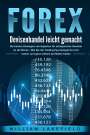 William Lakefield: FOREX - Devisenhandel leicht gemacht: Die besten Strategien der Experten für erfolgreiches Handeln an der Börse - Wie Sie die Trading Psychologie für sich nutzen und ganz einfach profitabel traden, Buch
