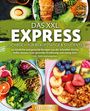 Yummy Kitchen: Das XXL Express Kochbuch für Berufstätige & Studenten: 123 köstliche und gesunde Rezepte aus der schnellen Küche. Voller Genuss trotz gesunder Ernährung und wenig Zeit! Inkl. Nährwertangaben, Buch