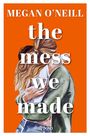 Megan O'Neill: The Mess We Made, Buch