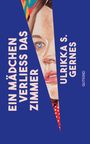 Ulrikka S. Gernes: Ein Mädchen verließ das Zimmer, Buch