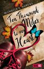 Michelle C. Ahrens: Ten Thousand Miles to My Heart, Buch