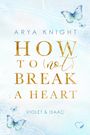 Arya Knight: How To (Not) Break A Heart, Buch