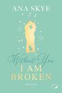 Ana Skye: Without you I am broken, Buch