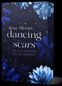 Rose Bloom: Dancing Scars, Buch