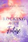 Autumn St. James: Rocking Your Future, Buch