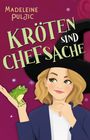 Madeleine Puljic: Kröten sind Chefsache, Buch