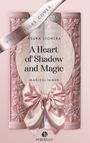 Asuka Lionera: A Heart of Shadow and Magic: Magieglimmen | Mit wunderschönem Farbschnitt, Buch