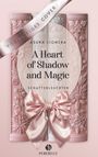 Asuka Lionera: A Heart of Shadow and Magic: Schattenleuchten | Mit wunderschönem Farbschnitt, Buch