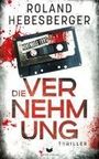 Roland Hebesberger: Die Vernehmung, Buch