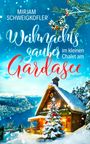 Mirjam Schweigkofler: Weihnachtszauber im kleinen Chalet am Gardasee, Buch