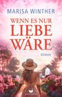 Marisa Winther: Wenn es nur Liebe wäre, Buch