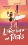 Marlen Linda: Love born on Risks, Buch