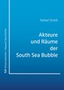 Rafael Streib: Akteure und Räume der South Sea Bubble, Buch