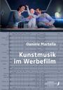 Text: „Daniele Martella, Kunstmusik im Werbefilm“. 

Oben: Eltern mit Kind im Raum unterm Sternenhimmel. 

Unten: Notenblatt, Logo von Tübingen University Press.