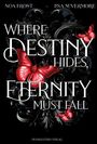 Noa Frost: Where Destiny hides, Eternity must fall, Buch