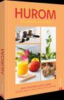 Text: HUROM, Das Original Juicer-Buch, Säfte, Smoothies, Shots & Suppen. Bilder von Zutaten, Saft und Küchengeräten.