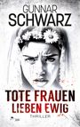 Gunnar Schwarz: Tote Frauen lieben ewig, Buch