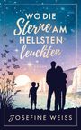 Josefine Weiss: Wo die Sterne am hellsten leuchten, Buch