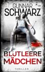 Gunnar Schwarz: Blutleere Mädchen (Thriller), Buch