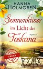 Hanna Holmgren: Sonnenküsse im Licht der Toskana (Verliebt in Italien), Buch