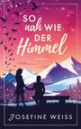 "SO NAH WIE DER HIMMEL, Roman, Josefine Weiss. Silhouette von Personen vor Bergen bei Sonnenuntergang."