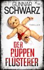 „Gunnar Schwarz. Thriller. Der Puppenflüsterer.“ Ein beschädigtes Puppenbaby liegt blutend.