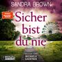 Sandra Brown: Sicher bist du nie, MP3