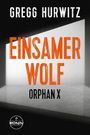 Eine leere, halb beleuchtete graue Fläche, darauf die Texte: "Gregg Hurwitz", "Einsamer Wolf", "Orphan X". 