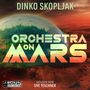 Dinko Skopljak: Orchestra on Mars. Eine Welt, in der die Wahrheit begraben wurde., MP3