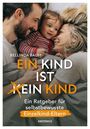 „Bellinda Baum: Ein Kind ist kein Kind. Ein Ratgeber für selbstbewusste Einzelkind-Eltern.“ Logo „Knesebeck“. Ein Paar mit Kind.