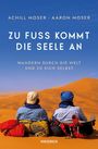Achill Moser: Zu Fuß kommt die Seele an, Buch