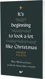 "It's beginning to look a lot like Christmas. Andrew Wilson. Was Weihnachten wirklich besonders macht." Illustration eines Weihnachtsbaums.