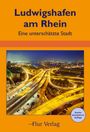 "Ludwigshafen am Rhein: Eine unterschätzte Stadt." Stadtansicht bei Nacht mit beleuchteten Straßen und Fluss.