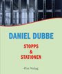 Dubbe Daniel: Stopps & Stationen, Buch