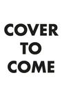 Text „COVER TO COME“ in großen, schwarzen Buchstaben auf weißem Hintergrund.