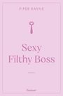 Text: "Piper Rayne", "Sexy Filthy Boss", "Roman", "Forever". Illustration einer Krawatte auf rosa Hintergrund.