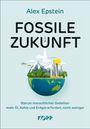 Alex Epstein: Fossile Zukunft, Buch