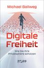 Michael Ballweg: Digitale Freiheit, Buch