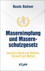Beate Bahner: Masernimpfung und Masernschutzgesetz, Buch