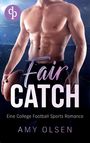 Amy Olsen: Fair Catch, Buch