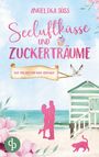 Angelika Süss: Seeluftküsse und Zuckerträume | Eine Feel Good Liebesgeschichte voller Humor und Küstenstimmung, Buch
