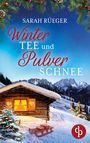 "Sarah Rüeger: Wintertee und Pulverschnee." Eine Holzhütte in verschneiten Bergen, mit Tannen und einem Schlitten.
