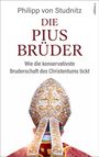 Text: "Philipp von Studnitz, DIE PIUS BRÜDER, Wie die konservativste Bruderschaft des Christentums tickt." Unten ein Bischofsrückansicht.
