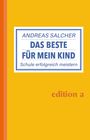 Andreas Salcher: Das Beste für mein Kind, Buch