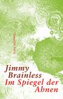 Jimmy Brainless: Im Spiegel der Ahnen, Buch