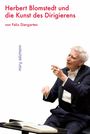 "Herbert Blomstedt und die Kunst des Dirigierens von Felix Diergarten." Ein älterer Mann dirigiert mit ausdrucksstarker Pose.