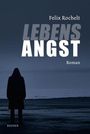 Felix Rochelt: Lebensangst, Buch