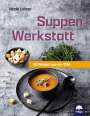 Nicole Lehner: Suppen Werkstatt, Buch