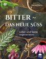 Margot Fuchs: Bitter - das neue Süß, Buch