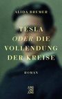 Alida Bremer: Tesla oder die Vollendung der Kreise, Buch